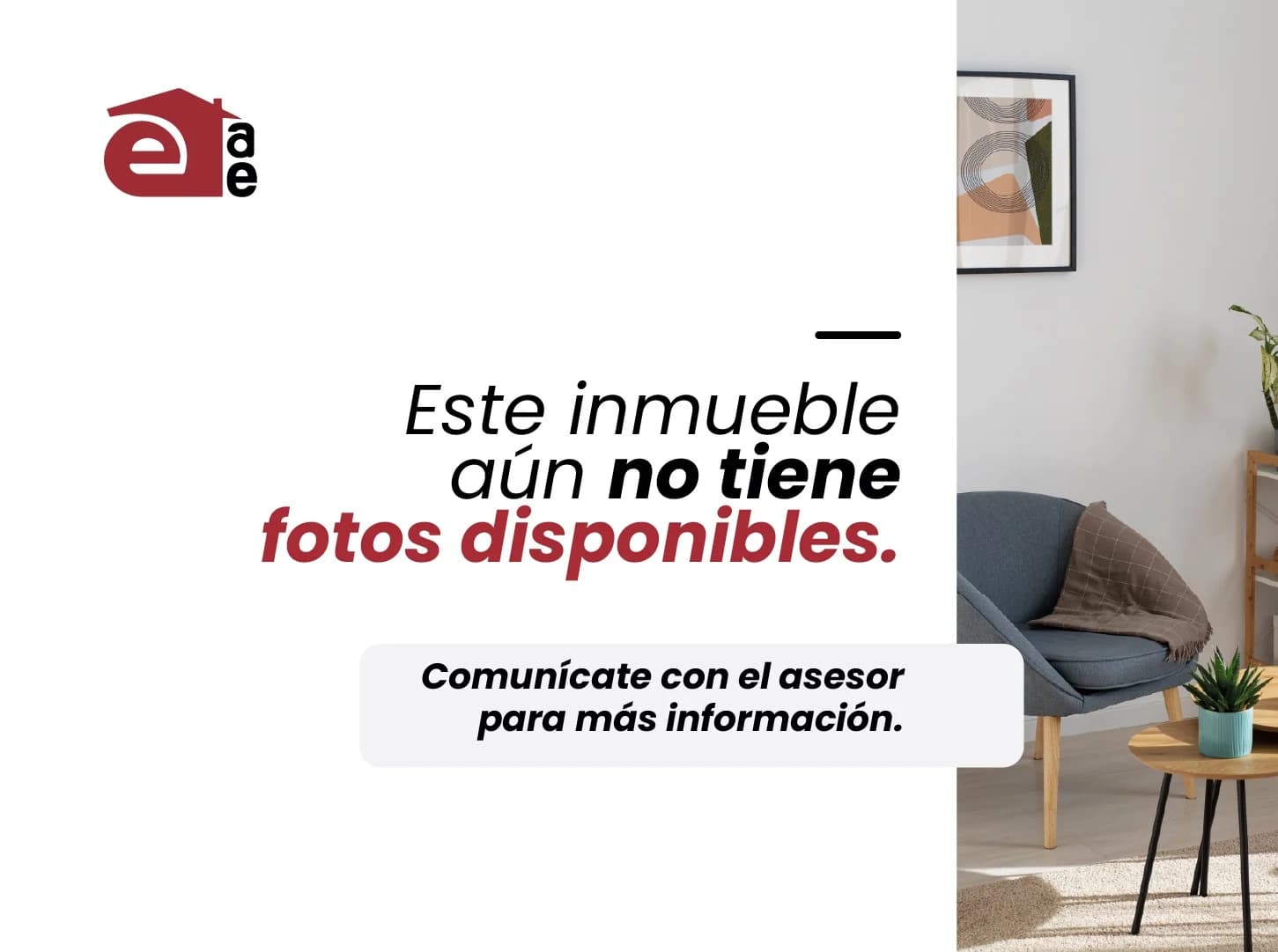 Este inmueble aún no tiene fotos disponibles. Comunícate con el asesor para más información.